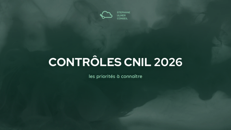 Contrôles CNIL 2026 : les priorités à connaître